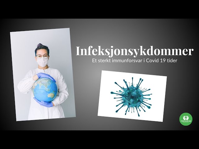 Infeksjonsykdommer. - Et sterkt immunforsvar i Covid 19 tider  3/21 | LEV DEG FRISK E03S03