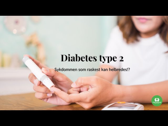Diabetes type 2 - Den raskeste sykdommen å kurere! 20/21 | LEV DEG FRISK E20S03