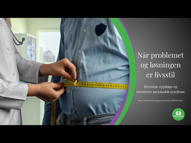 Når problemet og løsningen er livsstil - Metabolsk syndrom 16/21 | LEV DEG FRISK E16S03